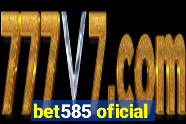 bet585 oficial